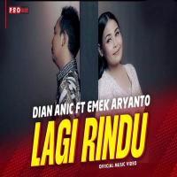 Download Lagu Dian Anic - Lagi Rindu Ft Emek Aryanto.mp3 Terbaru