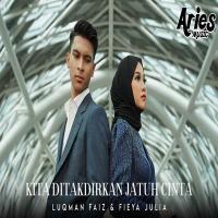 Download Lagu Fieya Julia & Luqman Faiz - Kita Ditakdirkan Jatuh Cinta.mp3 Terbaru