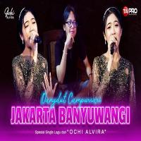 Download Lagu Ochi Alvira - Jakarta Banyuwangi.mp3 Terbaru