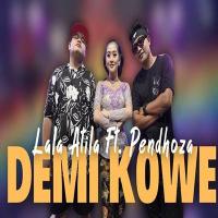 Download Lagu Lala Atila - Demi Kowe Ft Pendoza.mp3 Terbaru