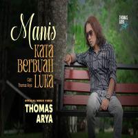 Download Lagu Thomas Arya - Manis Kata Berbuah Luka.mp3 Terbaru