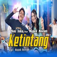 Download Lagu Yeni Inka - Ketintang Feat Nopek Novian.mp3 Terbaru